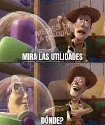 Meme de Woody y Buzz Lightyear de Toy Story. Woody muestra un cartel que dice "Memes de la maquila" y pregunta "Mira las utilidades", mientr