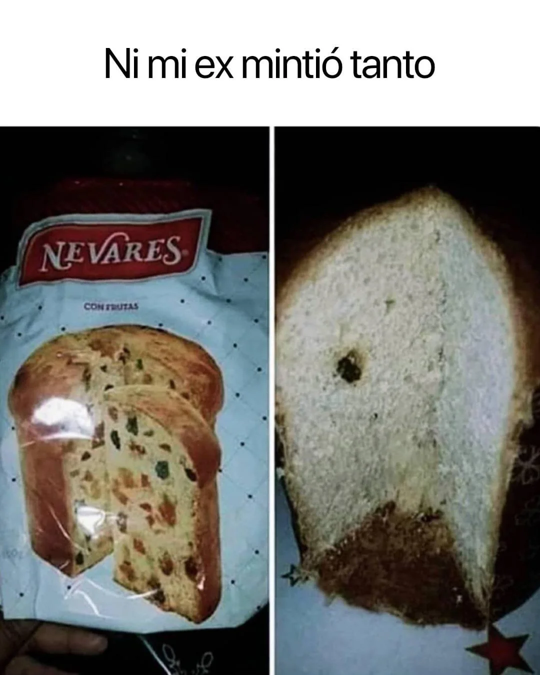 Meme de un pan dulce Nevares con frutas en el empaque y una rebanada casi sin frutas en la realidad, con la frase 'Ni mi ex mintió tanto'.